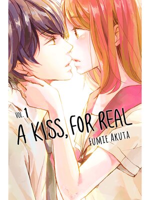 A Kiss， For Real, Volume 1 - ebook